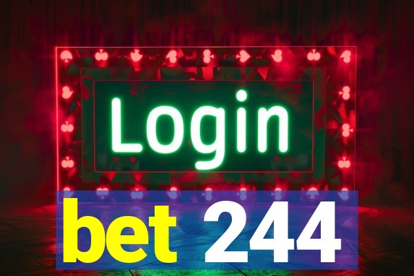 bet 244